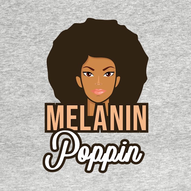 'Melanin Poppin African' Cool Melanin Gift by ourwackyhome